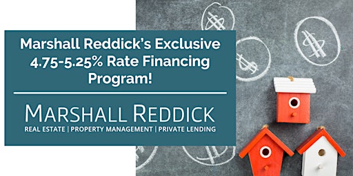 Primaire afbeelding van Marshall Reddick’s Exclusive 4.75-5.25% Rate Financing Program!