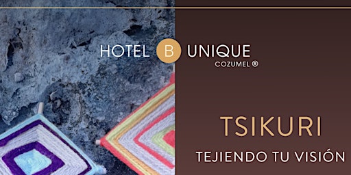 Image principale de Tsikuri: Weaving Your Vision by Hotel B Cozumel & B Unique