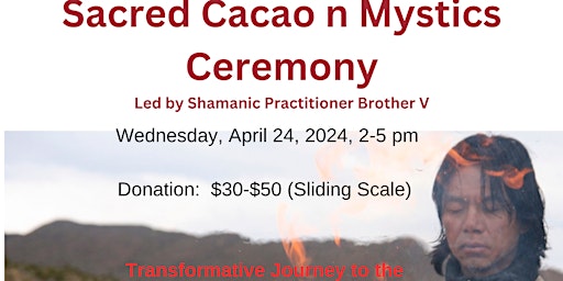 Hauptbild für Sacred Cacao n Mystics Ceremony w/ Brother V