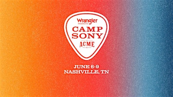 Free! CAMP SONY at Acme Feed & Seed - Presented By Wrangler primary image
