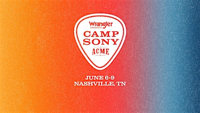 Free! CAMP SONY at Acme Feed & Seed - Presented By Wrangler
