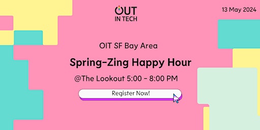 Imagem principal de Out in Tech SF Bay Area | Spring-Zing Happy Hour @ The Lookout
