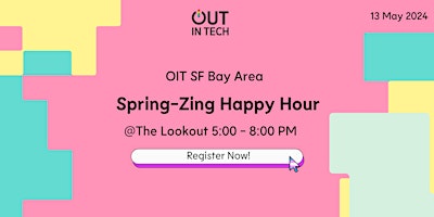 Primaire afbeelding van Out in Tech SF Bay Area | Spring-Zing Happy Hour @ The Lookout