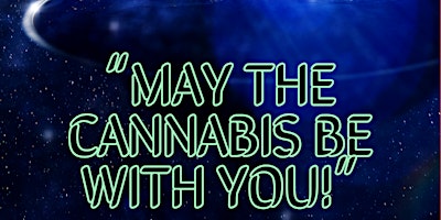 Imagem principal do evento "May The Cannabis Be With You "