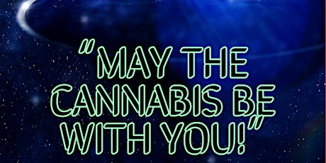 "May The Cannabis Be With You "