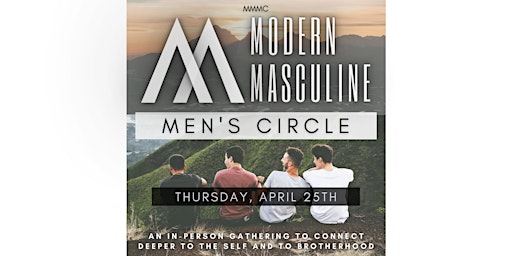 Imagem principal do evento Modern Masculine Men's Circle : APRIL Edition