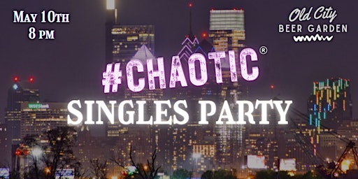 Imagem principal do evento Chaotic Singles Party: Philadelphia