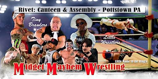 Imagem principal do evento Midget Mayhem Wrestling at Rivet! (Little Mania Goes Wild!)