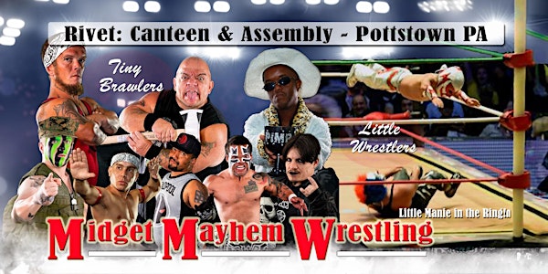 Midget Mayhem Wrestling at Rivet! (Little Mania Goes Wild!)