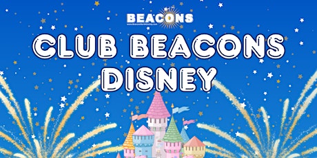 Beacons Presents: Disney Party!