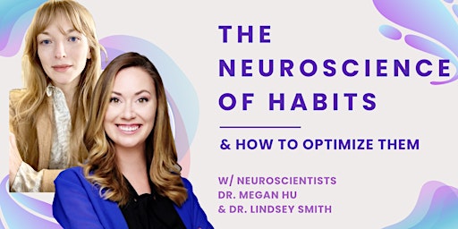 Image principale de The Neuroscience of Habits & How to Optimize Them in 2024 (MUST REGISTER)