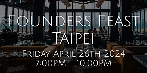 Imagen principal de Founders Feast Taipei (Startup Founders Only)
