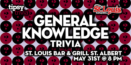 St. Albert: St. Louis Bar & Grill - General Knowledge Trivia - May 31, 8pm primary image
