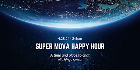 Super MOVA Happy Hour: A Time and Place to Chat All Things Space