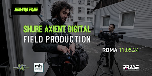 SHURE AXIENT DIGITAL: FIELD PRODUCTION