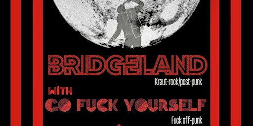 Primaire afbeelding van Bridgeland, Mutant Man and the Mutant Band, Ocean Mountain, Go Fuck Yourself! Live at The Vat!