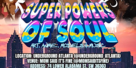 Super Powers of Soul: Art, Anime, Models & Live Music