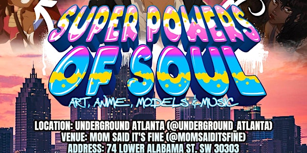 Super Powers of Soul: Art, Anime, Models & Live Music