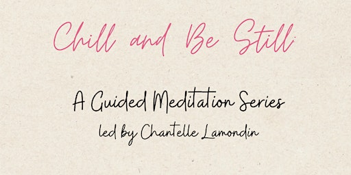 Chill and Be Still: A Guided Meditation Series primary image