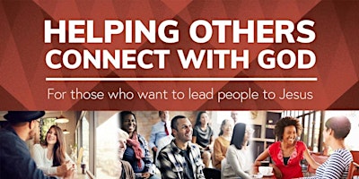 Imagem principal do evento Helping Others Connect with God - Evangelism Training
