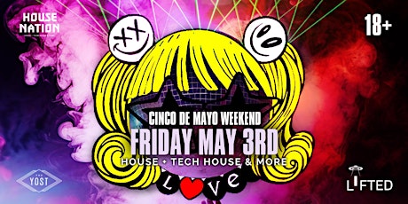 HOUSE NATION-CINCO DE MAYO WEEKEND, AT YOST THEATER IN ORANGE COUNTY 18+