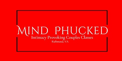 Imagem principal do evento Mind Phucked: Couples Sensual  Touch "Yoga"