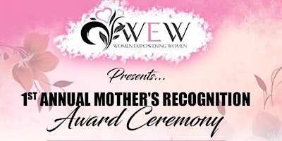 Imagen principal de "GIVE HER, HER FLOWERS" Mother's Recognition Award Ceremony