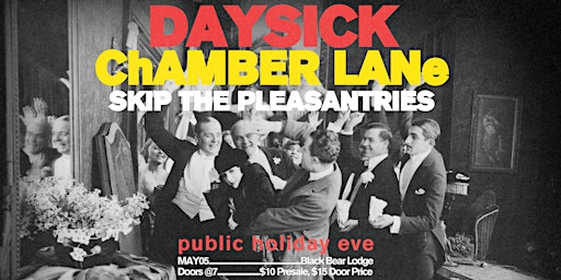 Immagine principale di Daysick & Chamber Lane with Skip The Pleasantries 