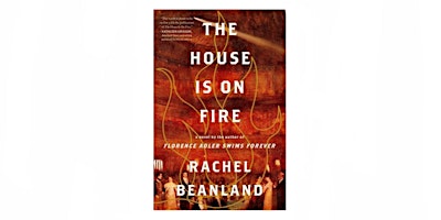 Unnamed Book Club: The House Is on Fire by Rachel Beanland primary image