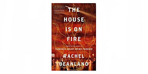 Imagem principal do evento Unnamed Book Club: The House Is on Fire by Rachel Beanland