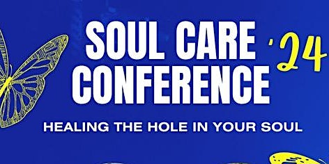 Imagem principal de Soul Care Conference 2024 - Healing The Hole In Your Soul