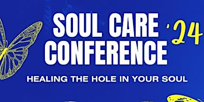Imagen principal de Soul Care Conference 2024 - Healing The Hole In Your Soul