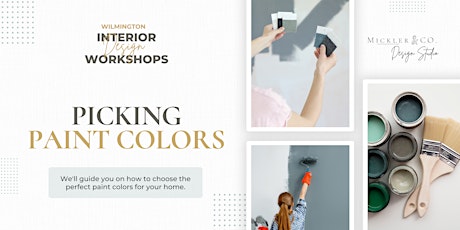 Picking Paint Colors April 24- Interior Design Workshop