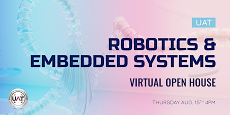 UAT Robotics & Embedded Systems Virtual Open House