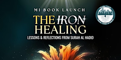 Hauptbild für Book Launch - The Iron Healing: Lessons & Reflections from Surah Al-Hadid