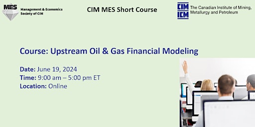 Immagine principale di CIM MES Short Course – Upstream Oil and Gas Financial Modeling 