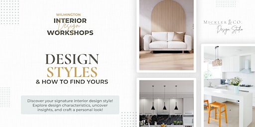 Design Styles & How To Find Yours - May 11 - Interior Design Workshop primary image