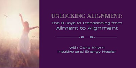 Unlocking Alignment: The 3 Keys to Transitioning from Ailment to Alignment