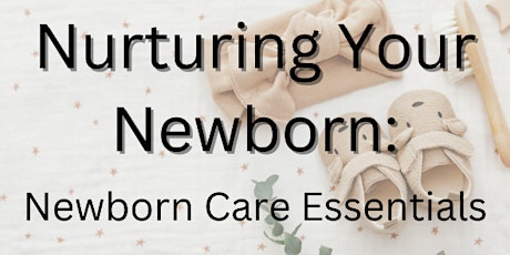 Imagem principal do evento Nurturing Your Newborn: Newborn Care Essentials