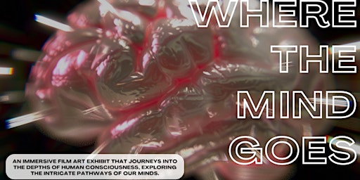 Imagem principal do evento "Where the Mind Goes"- An Immersive Exhibition (OPENING RECEPTION)