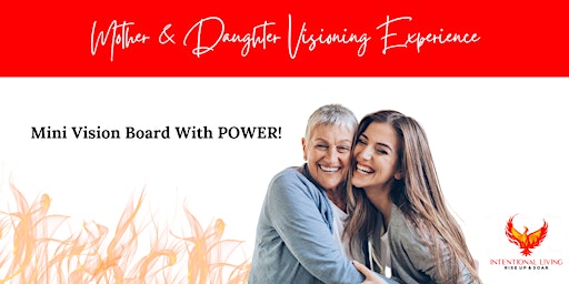 Mother & Daughter Visioning Experience