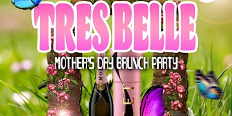 Tres Belle Mother’s Day Brunch Party
