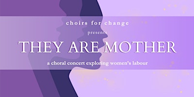 Image principale de Choirs for Change presents: They Are Mother