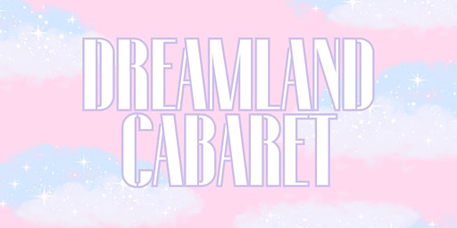 Imagem principal do evento Dreamland Cabaret