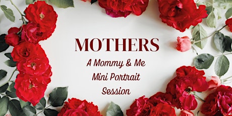 "Mothers, A  Mommy & Me Mini Portrait Session"