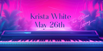 Primaire afbeelding van May 26th - Krista White Solo Pianist