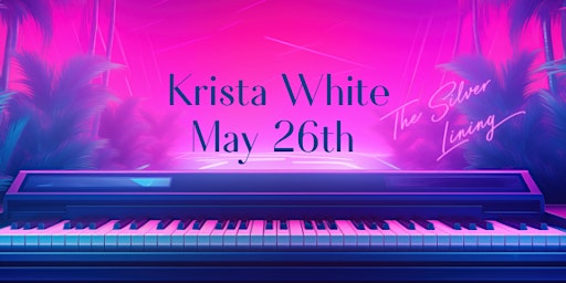 May 26th - Krista White Solo Pianist  primärbild
