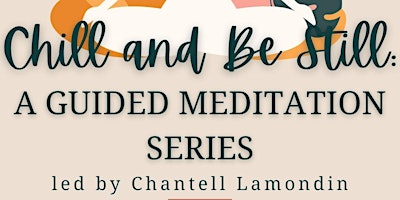 Chill and Be Still: A Guided Meditation Series primary image