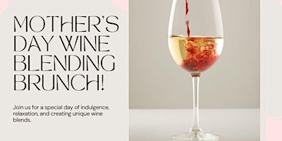 Imagem principal do evento Mother's Day Wine Blending Brunch