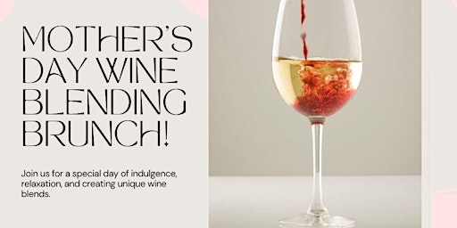 Imagem principal do evento Mother's Day Wine Blending Brunch